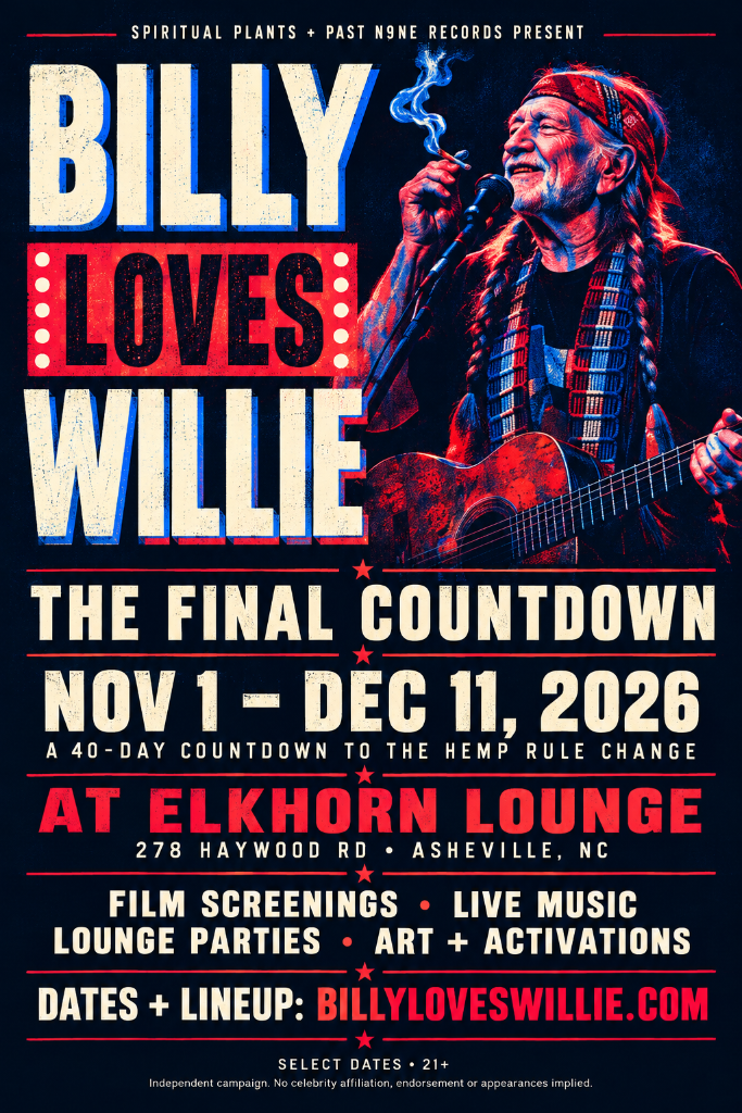 Billy Loves Willie: The Final Countdown. Spiritual Plants + Past N9ne Records present. November 1–December 11, 2026, select dates, 21+, at Elkhorn Lounge, 278 Haywood Road, Asheville. Independent campaign. No celebrity affiliation, endorsement or appearances implied.
